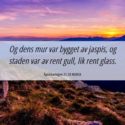 Picture 06 - Åpenbaringen 21:18 NORSK - Og dens mur var bygget av jaspis, og staden var - Bible Verse Picture