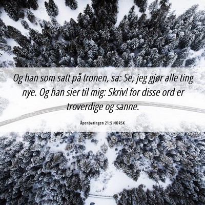 Picture 06 - Åpenbaringen 21:5 NORSK - Og han som satt på tronen, sa: Se, jeg gjør - Bible Verse Picture