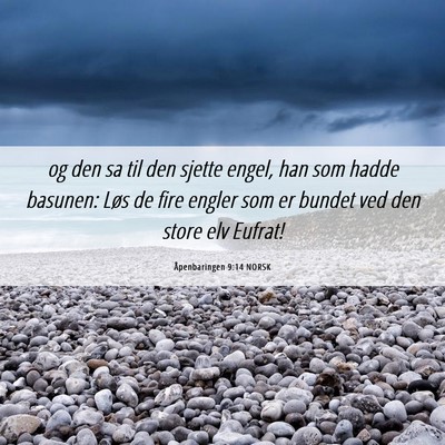 Picture 06 - Åpenbaringen 9:14 NORSK - og den sa til den sjette engel, han som hadde - Bible Verse Picture