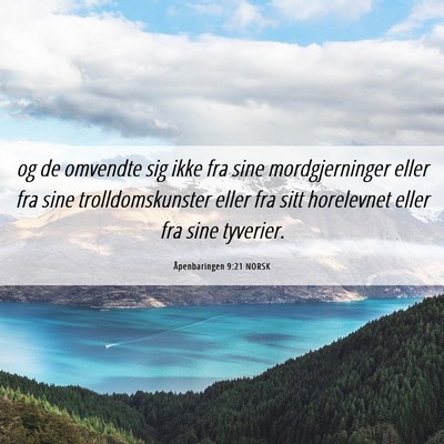 Picture 06 - Åpenbaringen 9:21 NORSK - og de omvendte sig ikke fra sine mordgjerninger - Bible Verse Picture