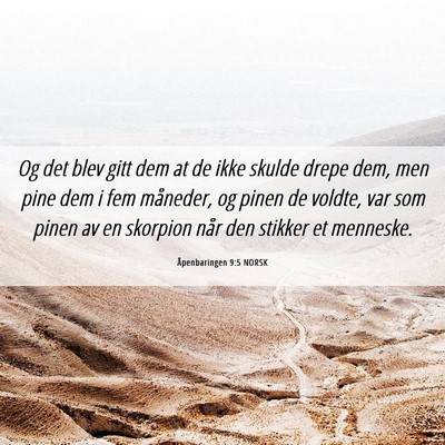 Picture 06 - Åpenbaringen 9:5 NORSK - Og det blev gitt dem at de ikke skulde drepe dem, - Bible Verse Picture
