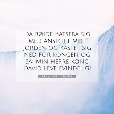 Picture 07 - 1 Kongebok 1:31 NORSK - Da bøide Batseba sig med ansiktet mot jorden og - Bible Verse Picture