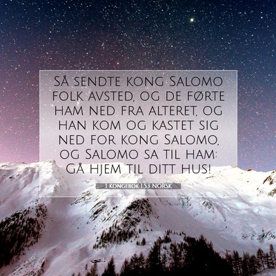 Picture 07 - 1 Kongebok 1:53 NORSK - Så sendte kong Salomo folk avsted, og de førte - Bible Verse Picture