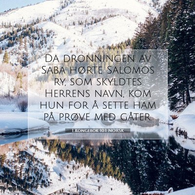 Picture 07 - 1 Kongebok 10:1 NORSK - Da dronningen av Saba hørte Salomos ry, som - Bible Verse Picture