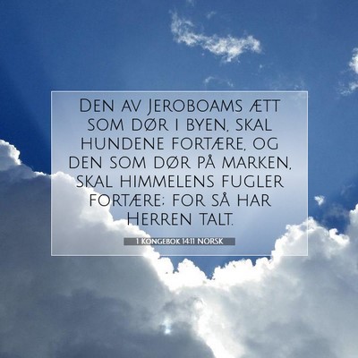 Picture 07 - 1 Kongebok 14:11 NORSK - Den av Jeroboams ætt som dør i byen, skal - Bible Verse Picture