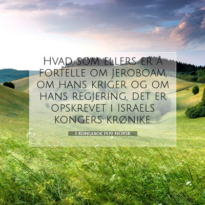 Picture 07 - 1 Kongebok 14:19 NORSK - Hvad som ellers er å fortelle om Jeroboam, om - Bible Verse Picture