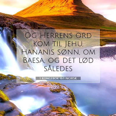 Picture 07 - 1 Kongebok 16:1 NORSK - Og Herrens ord kom til Jehu, Hananis sønn, om - Bible Verse Picture