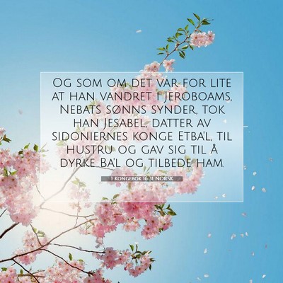 Picture 07 - 1 Kongebok 16:31 NORSK - Og som om det var for lite at han vandret i - Bible Verse Picture
