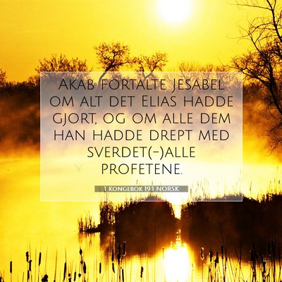 Picture 07 - 1 Kongebok 19:1 NORSK - Akab fortalte Jesabel om alt det Elias hadde - Bible Verse Picture