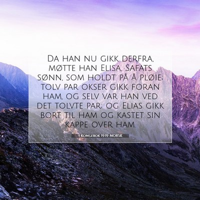 Picture 07 - 1 Kongebok 19:19 NORSK - Da han nu gikk derfra, møtte han Elisa, Safats - Bible Verse Picture