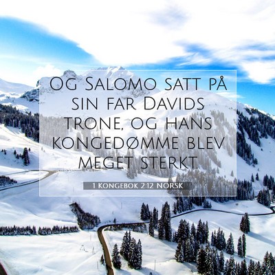 Picture 07 - 1 Kongebok 2:12 NORSK - Og Salomo satt på sin far Davids trone, og hans - Bible Verse Picture