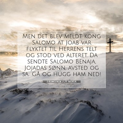 Picture 07 - 1 Kongebok 2:29 NORSK - Men det blev meldt kong Salomo at Joab var - Bible Verse Picture