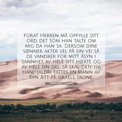Picture 07 - 1 Kongebok 2:4 NORSK - forat Herren må opfylle sitt ord, det som han - Bible Verse Picture