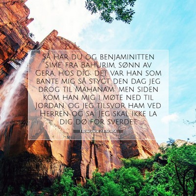 Picture 07 - 1 Kongebok 2:8 NORSK - Så har du og benjaminitten Sime' fra Bahurim, - Bible Verse Picture