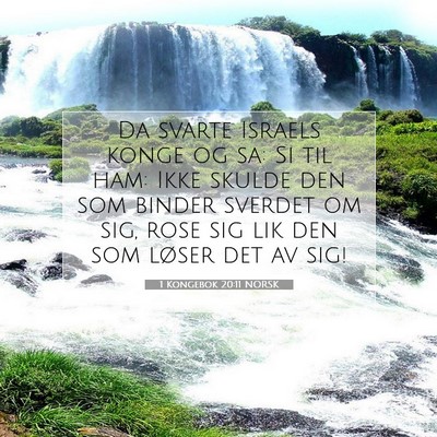 Picture 07 - 1 Kongebok 20:11 NORSK - Da svarte Israels konge og sa: Si til ham: Ikke - Bible Verse Picture