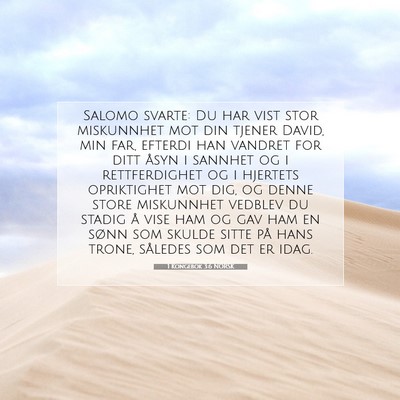 Picture 07 - 1 Kongebok 3:6 NORSK - Salomo svarte: Du har vist stor miskunnhet mot - Bible Verse Picture