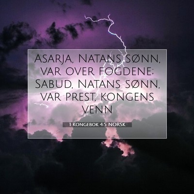 Picture 07 - 1 Kongebok 4:5 NORSK - Asarja, Natans sønn, var over fogdene; Sabud, - Bible Verse Picture