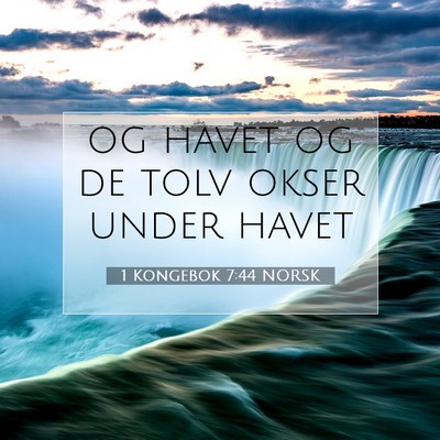 Picture 07 - 1 Kongebok 7:44 NORSK - og havet og de tolv okser under - Bible Verse Picture