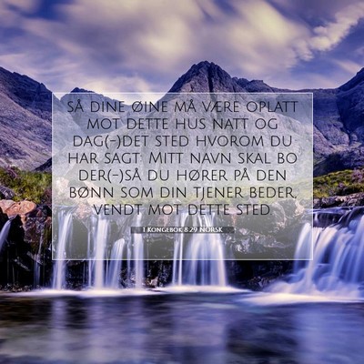 Picture 07 - 1 Kongebok 8:29 NORSK - så dine øine må være oplatt mot dette hus - Bible Verse Picture