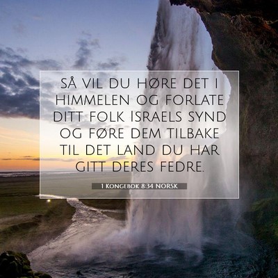 Picture 07 - 1 Kongebok 8:34 NORSK - så vil du høre det i himmelen og forlate ditt - Bible Verse Picture