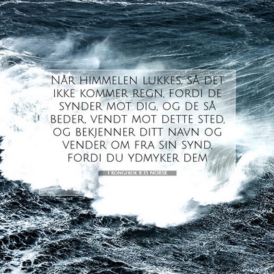 Picture 07 - 1 Kongebok 8:35 NORSK - Når himmelen lukkes, så det ikke kommer regn, - Bible Verse Picture