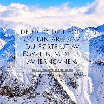 Picture 07 - 1 Kongebok 8:51 NORSK - de er jo ditt folk og din arv, som du førte ut - Bible Verse Picture