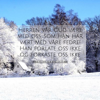 Picture 07 - 1 Kongebok 8:57 NORSK - Herren vår Gud være med oss, som han har vært - Bible Verse Picture