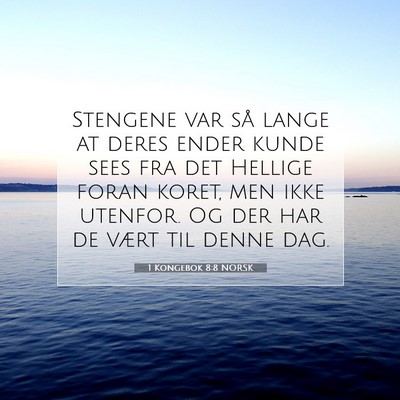 Picture 07 - 1 Kongebok 8:8 NORSK - Stengene var så lange at deres ender kunde sees - Bible Verse Picture