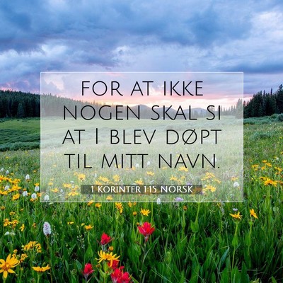 Picture 07 - 1 Korinter 1:15 NORSK - for at ikke nogen skal si at I blev døpt til - Bible Verse Picture