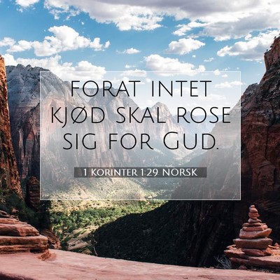 Picture 07 - 1 Korinter 1:29 NORSK - forat intet kjød skal rose sig for - Bible Verse Picture