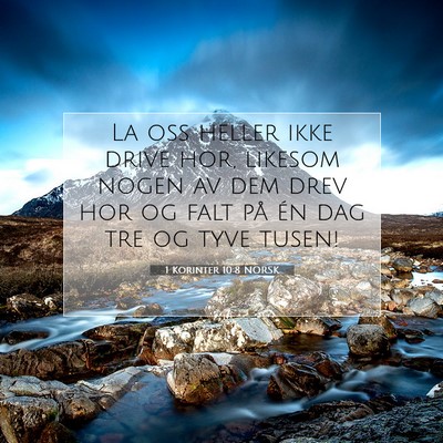 Picture 07 - 1 Korinter 10:8 NORSK - La oss heller ikke drive hor, likesom nogen av - Bible Verse Picture