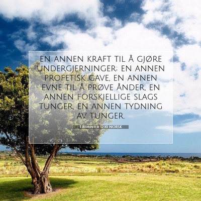 Picture 07 - 1 Korinter 12:10 NORSK - en annen kraft til å gjøre undergjerninger; en - Bible Verse Picture