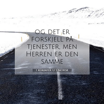 Picture 07 - 1 Korinter 12:5 NORSK - og det er forskjell på tjenester, men Herren er - Bible Verse Picture