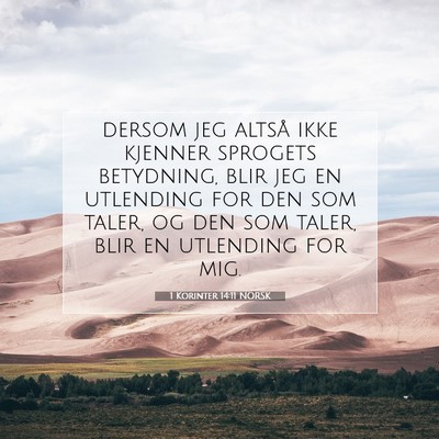 Picture 07 - 1 Korinter 14:11 NORSK - dersom jeg altså ikke kjenner sprogets - Bible Verse Picture
