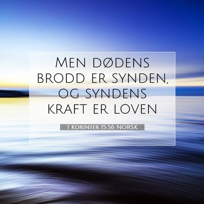Picture 07 - 1 Korinter 15:56 NORSK - Men dødens brodd er synden, og syndens kraft er - Bible Verse Picture