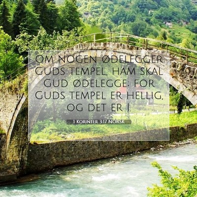 Picture 07 - 1 Korinter 3:17 NORSK - Om nogen ødelegger Guds tempel, ham skal Gud - Bible Verse Picture