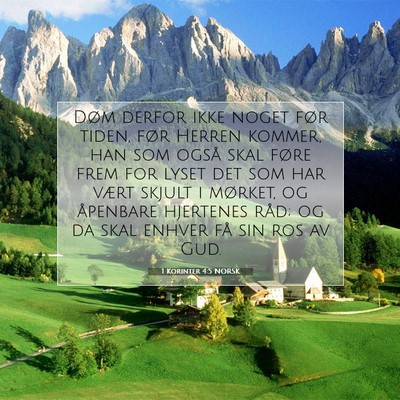 Picture 07 - 1 Korinter 4:5 NORSK - Døm derfor ikke noget før tiden, før Herren - Bible Verse Picture