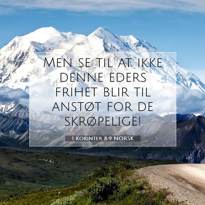 Picture 07 - 1 Korinter 8:9 NORSK - Men se til at ikke denne eders frihet blir til - Bible Verse Picture