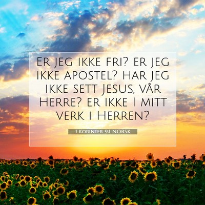 Picture 07 - 1 Korinter 9:1 NORSK - Er jeg ikke fri? er jeg ikke apostel? har jeg - Bible Verse Picture