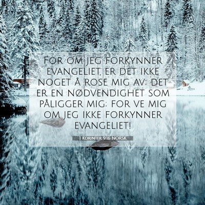 Picture 07 - 1 Korinter 9:16 NORSK - For om jeg forkynner evangeliet, er det ikke - Bible Verse Picture