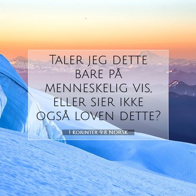 Picture 07 - 1 Korinter 9:8 NORSK - Taler jeg dette bare på menneskelig vis, eller - Bible Verse Picture