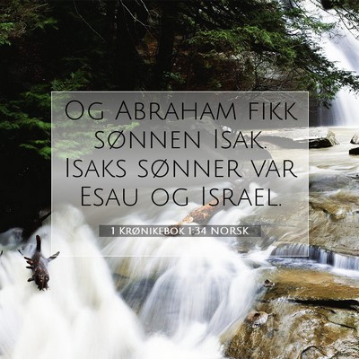 Picture 07 - 1 Krønikebok 1:34 NORSK - Og Abraham fikk sønnen Isak. Isaks sønner var - Bible Verse Picture