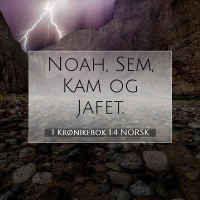 Picture 07 - 1 Krønikebok 1:4 NORSK - Noah, Sem, Kam og - Bible Verse Picture