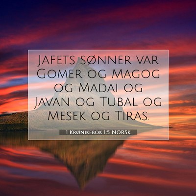 Picture 07 - 1 Krønikebok 1:5 NORSK - Jafets sønner var Gomer og Magog og Madai og - Bible Verse Picture