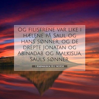 Picture 07 - 1 Krønikebok 10:2 NORSK - Og filistrene var like i hælene på Saul og hans - Bible Verse Picture
