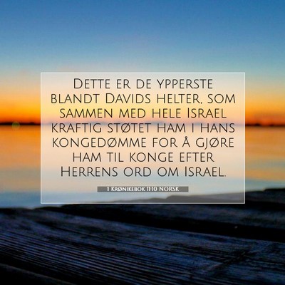 Picture 07 - 1 Krønikebok 11:10 NORSK - Dette er de ypperste blandt Davids helter, som - Bible Verse Picture