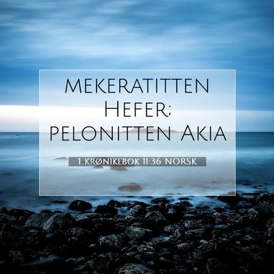 Picture 07 - 1 Krønikebok 11:36 NORSK - mekeratitten Hefer; pelonitten - Bible Verse Picture