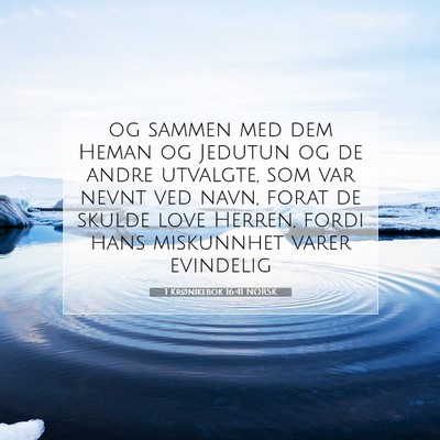 Picture 07 - 1 Krønikebok 16:41 NORSK - og sammen med dem Heman og Jedutun og de andre - Bible Verse Picture