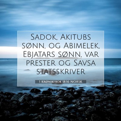 Picture 07 - 1 Krønikebok 18:16 NORSK - Sadok, Akitubs sønn, og Abimelek, Ebjatars - Bible Verse Picture