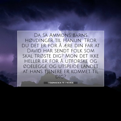 Picture 07 - 1 Krønikebok 19:3 NORSK - Da sa Ammons barns høvdinger til Hanun: Tror du - Bible Verse Picture